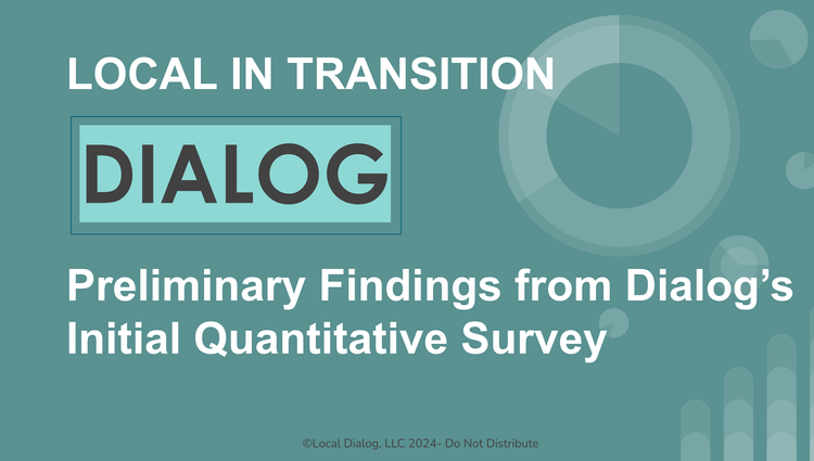 Early Findings from Dialog’s Initial Quantitative Survey